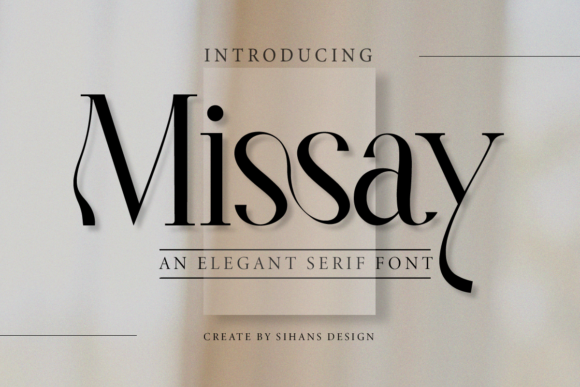 Missay Font Review: A Timeless Typeface for Strong Campaign Impact
